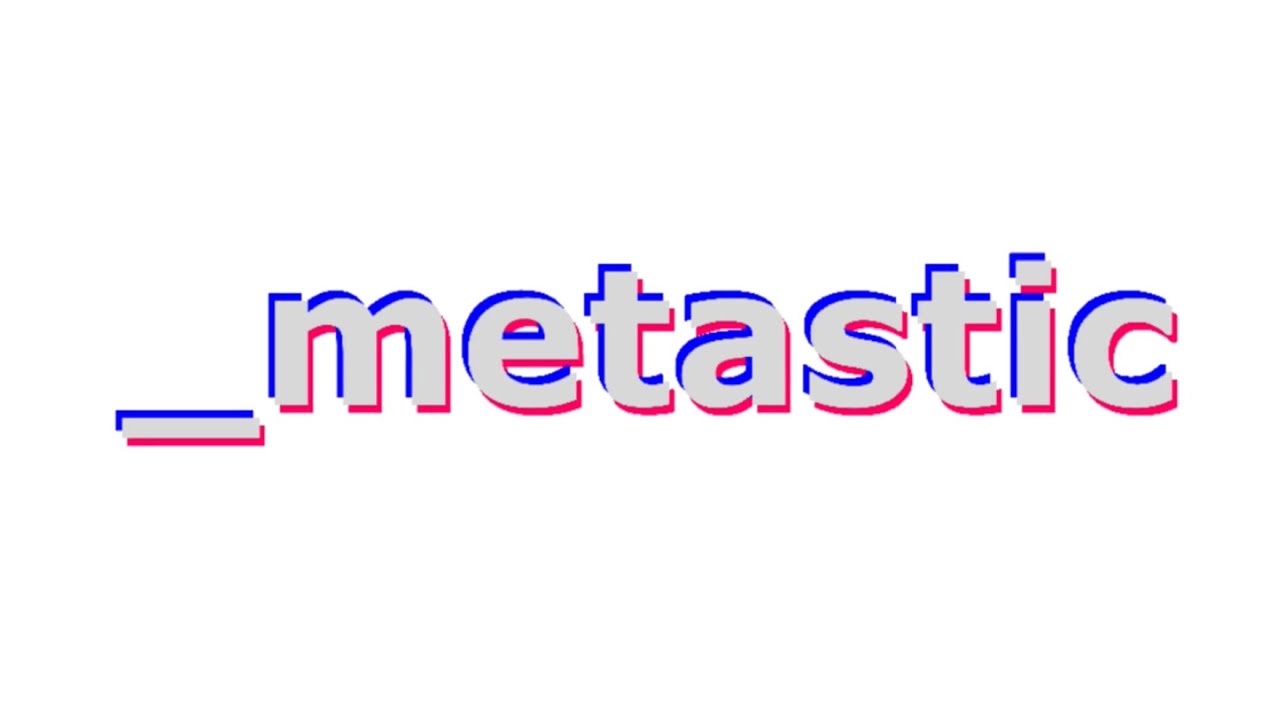 Welcome Back, Metastic - _metastic (Cancelled)