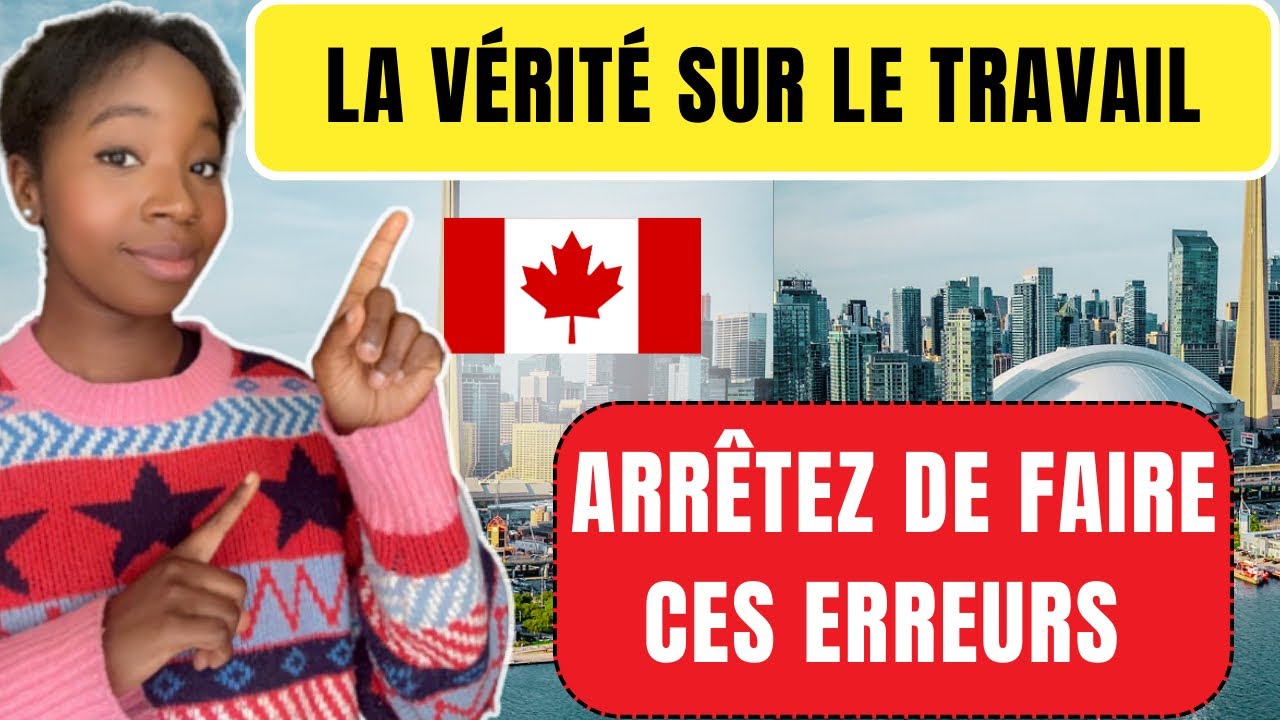 La v&eacute;rit&eacute; sur le travail au Canada ! &Agrave; faire absolument