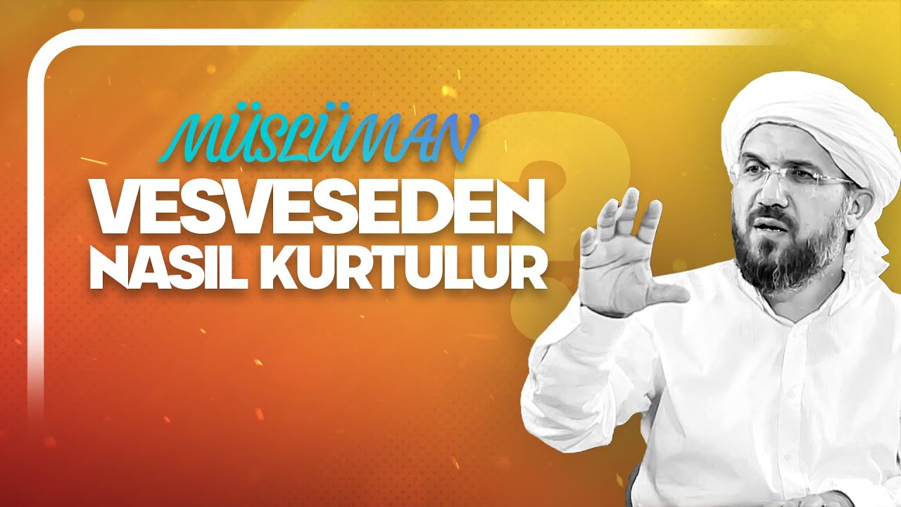 Müslüman Vesveseden Nasıl Kurtulur?