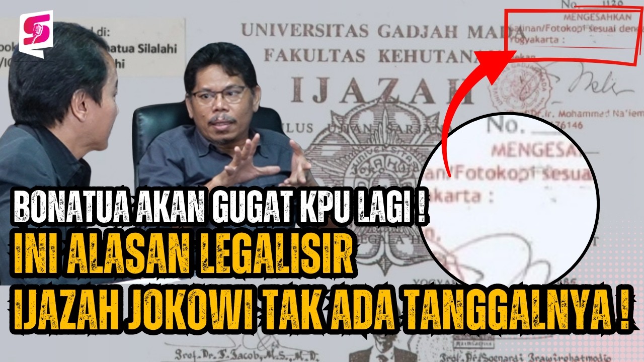 BONATUA : LEGALISIR IJAZAH JOKOWI TANPA TANGGAL, RAKYAT BISA LAPOR DAN GUGAT !