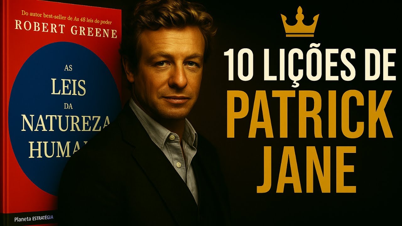 10 LIÇÕES DE PATRICK JANE | AS LEIS DA NATUREZA HUMANA