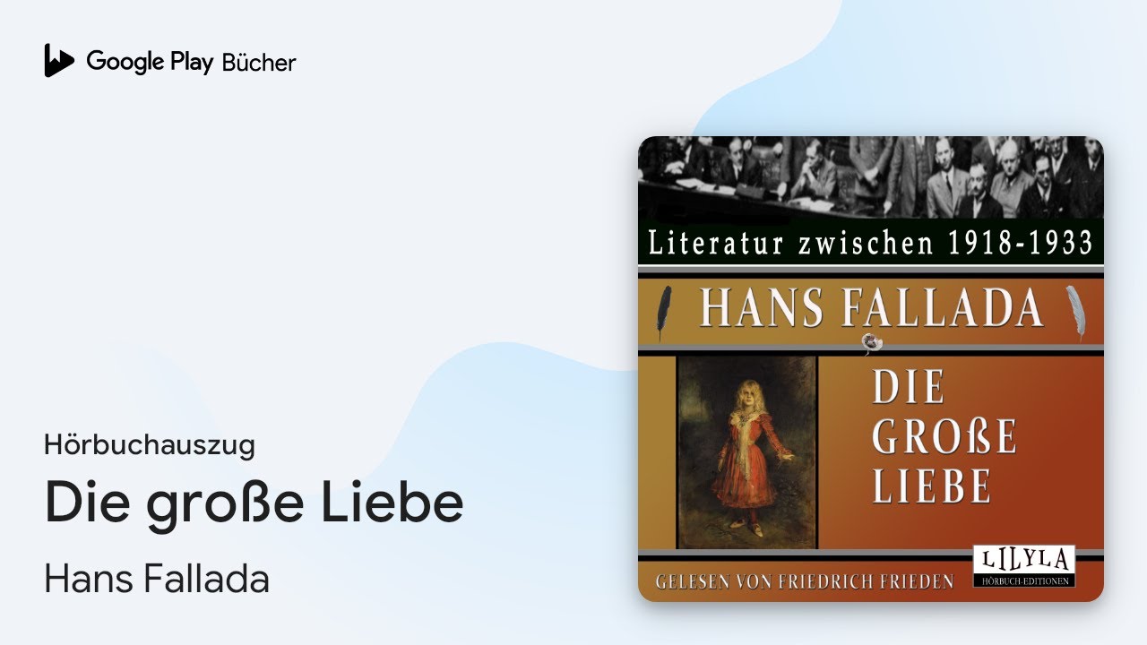 &bdquo;Die gro&szlig;e Liebe&ldquo; von Hans Fallada&nbsp;&middot; H&ouml;rbuchauszug