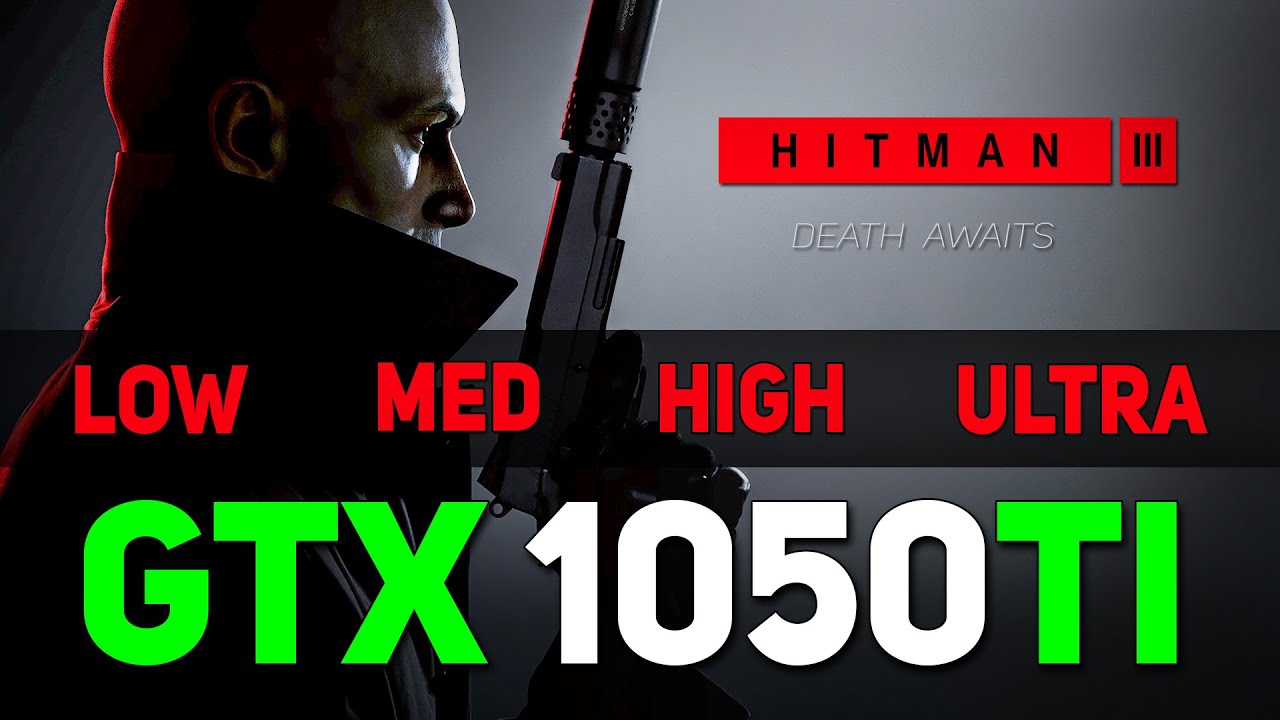 Hitman 3 Test on GTX 1050 Ti - All Settings 1080p