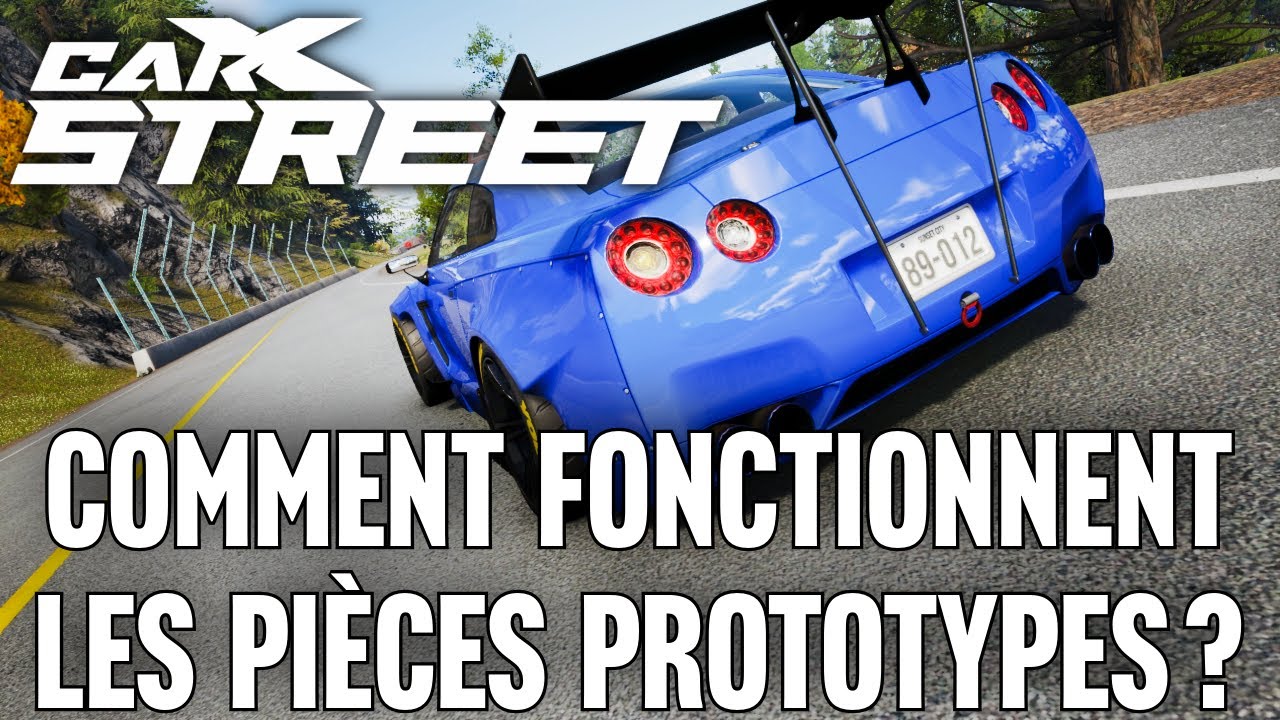 CARX STREET | COMMENT FONCTIONNENT LES NOUVELLES PIECES PROTOTYPES ?