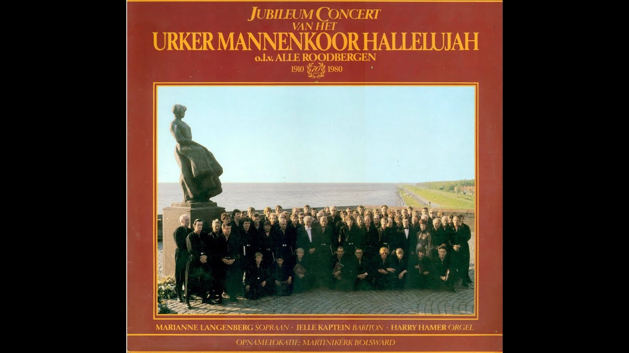 Urker Mannenkoor ‘Hallelujah’ o.l.v. Alle Roodbergen – Jubileum 70 jaar. (Harry Hamer orgel) (1980)