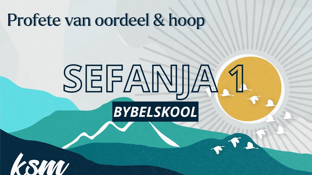 KSM Bybelskool | 5 Nov. | Sefanja I Hoofstuk 1
