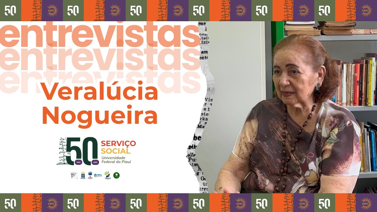 Série Memórias do Serviço Social no Piauí - Entrevista com Veralúcia Nogueira