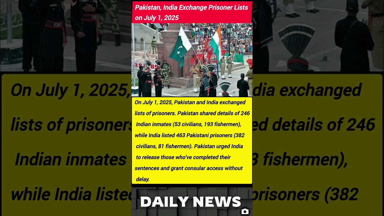 Pakistan, India Exchange Prisoner Lists on July 1, 2025