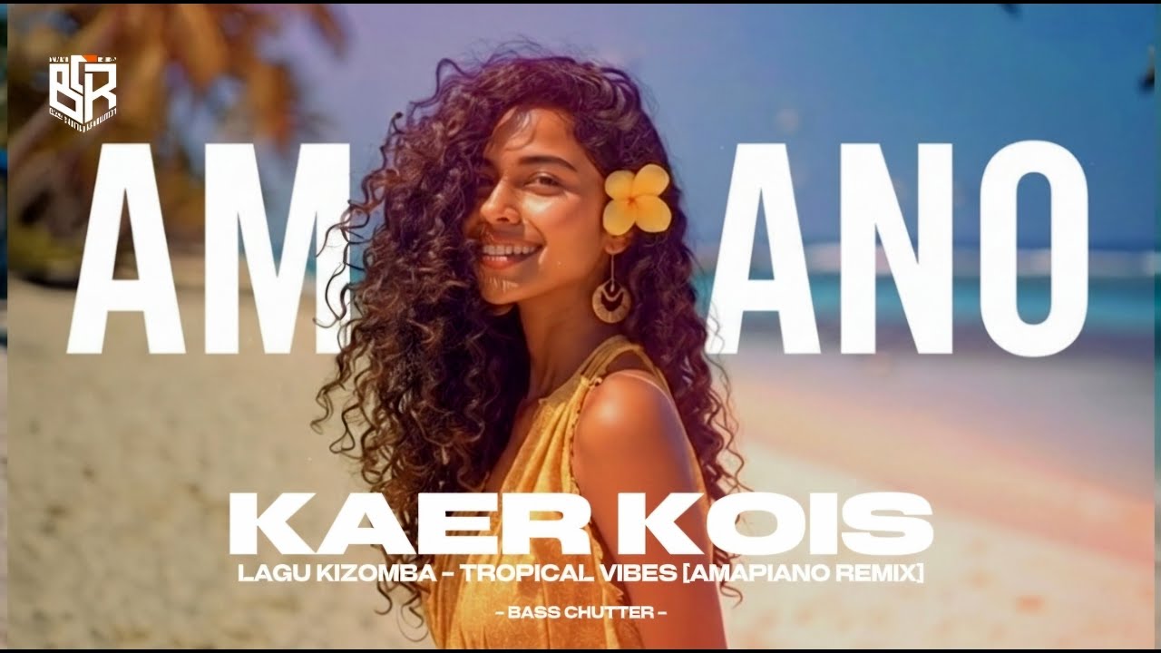 LAGU DANZA KIZOMBA 2026 - KAER KOIS (COVER AMAPIANO) 🇹🇱 Tropical Vibes AfroMix 🌴🔥 (Bass Chutter)