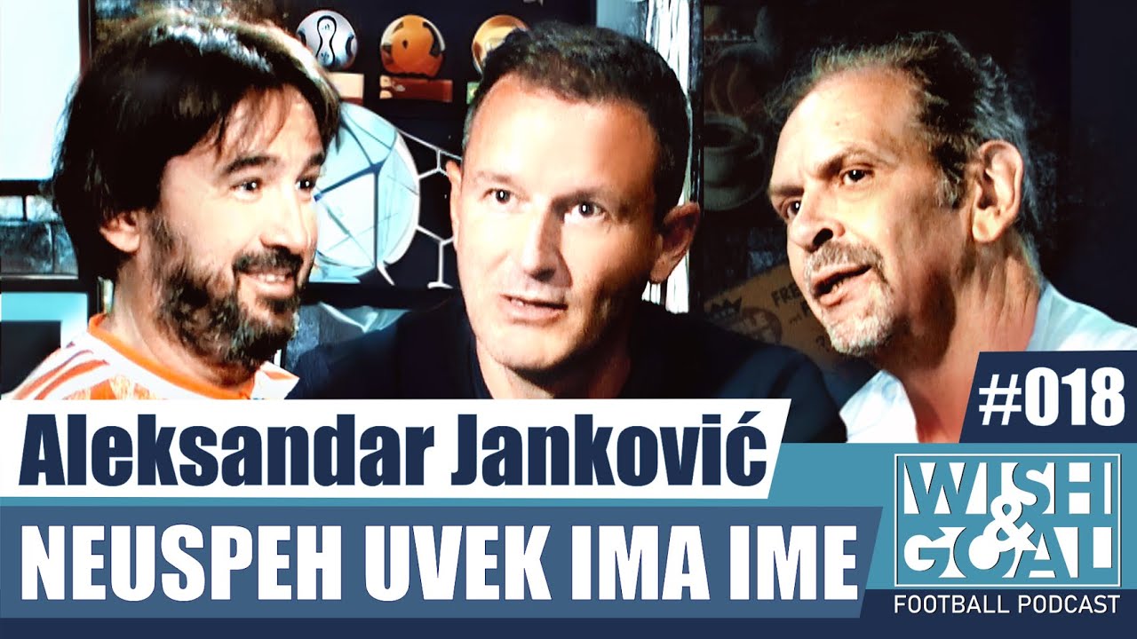 Aleksandar Janković - Neuspeh uvek ima ime | Wish&Goal 018