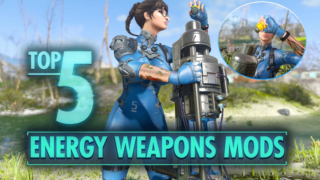 FALLOUT 4 TOP 5 ENERGY WEAPONS MODS APRIL 2025