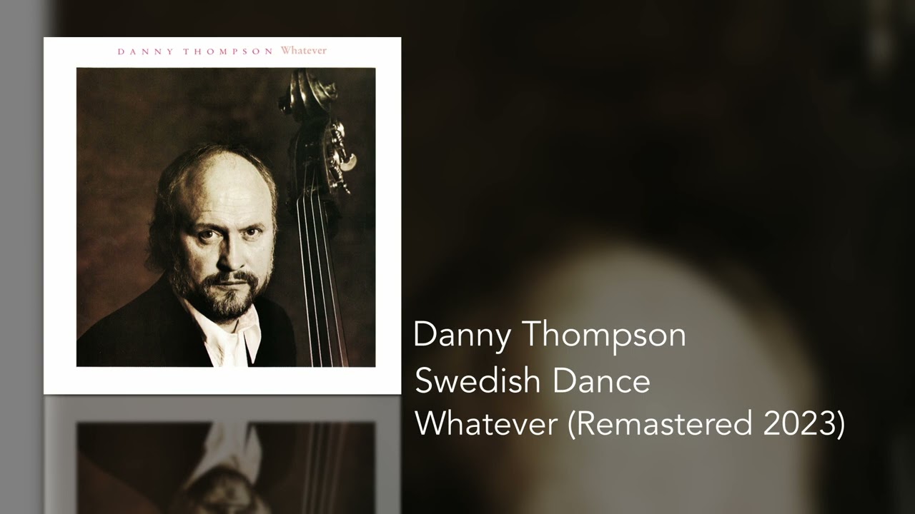 Danny Thompson - Swedish Dance (Remastered 2023) (Whatever)