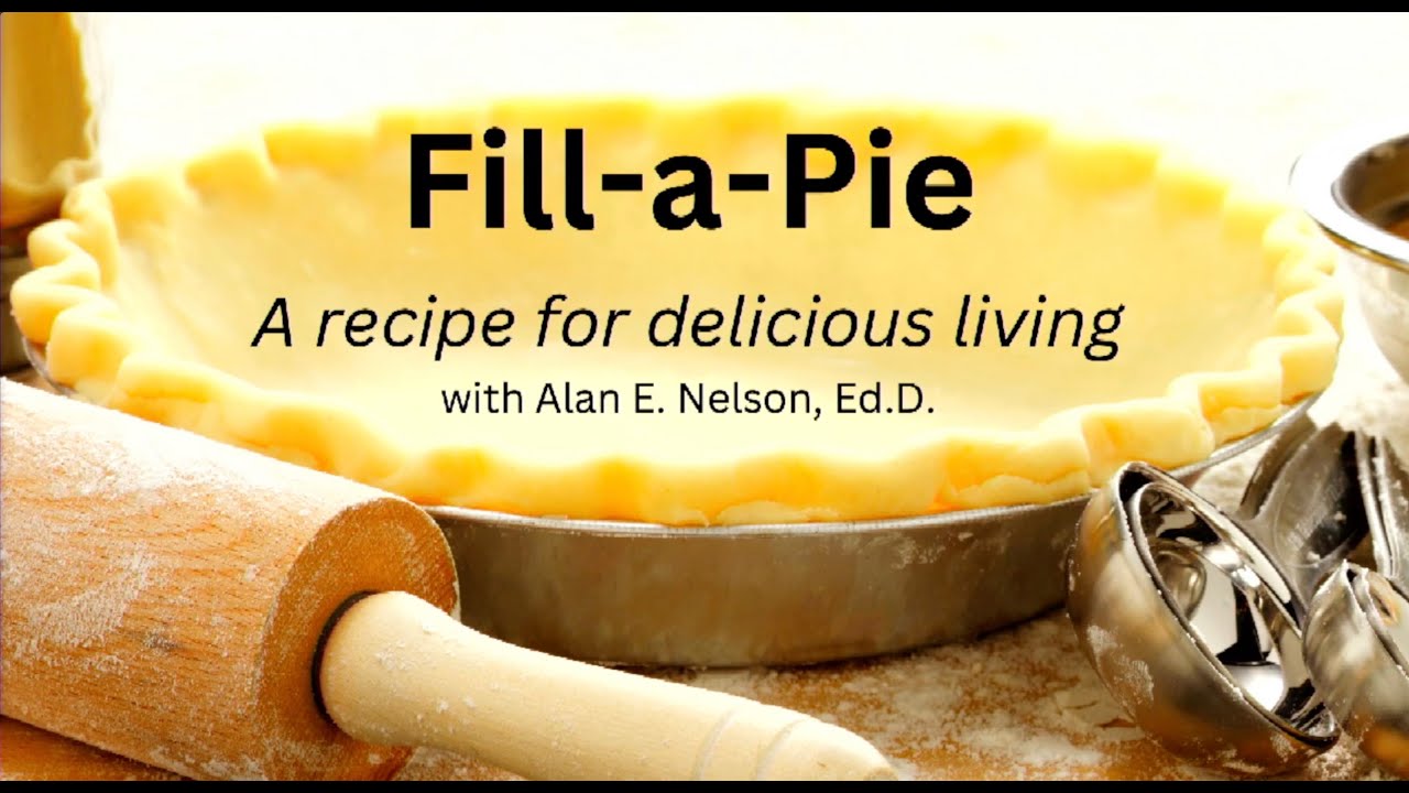 Fill-a-pie, pt. 1 // Dr. Alan Nelson