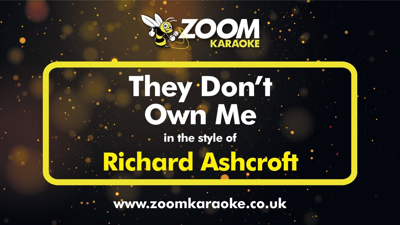 Richard Ashcroft - They Don't Own Me - Karaoke Version from Zoom Karaoke