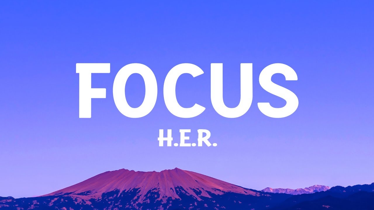H.E.R. - Focus (Lyrics)