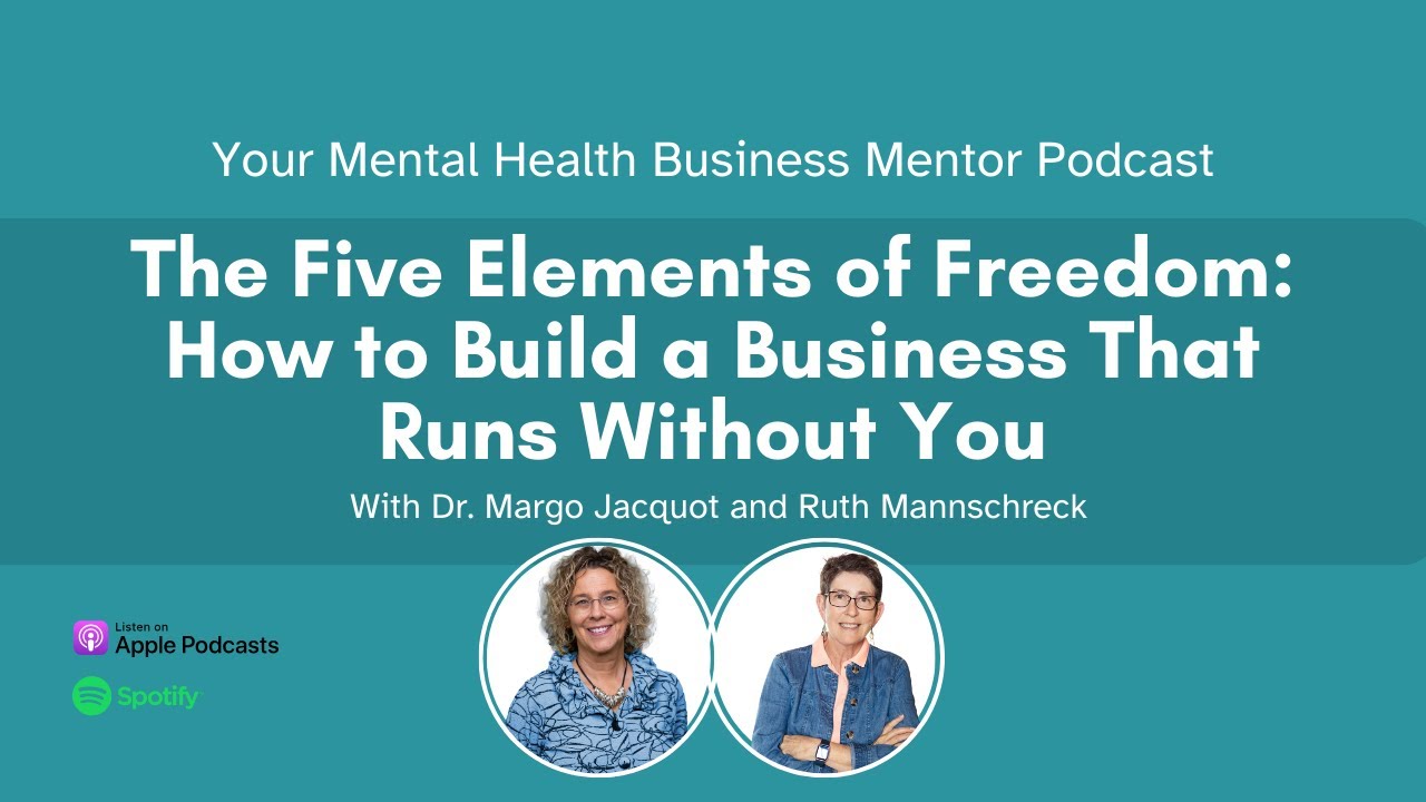 The Five Elements of Freedom: How to Build a Business That Runs Without You with Ruth Mannschreck