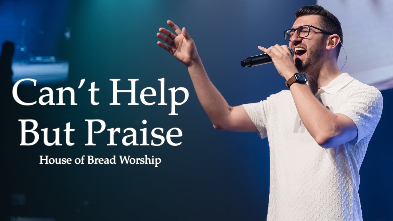 I Can’t Help But Praise | House of Bread Worship | Jordan Colle (Cover)