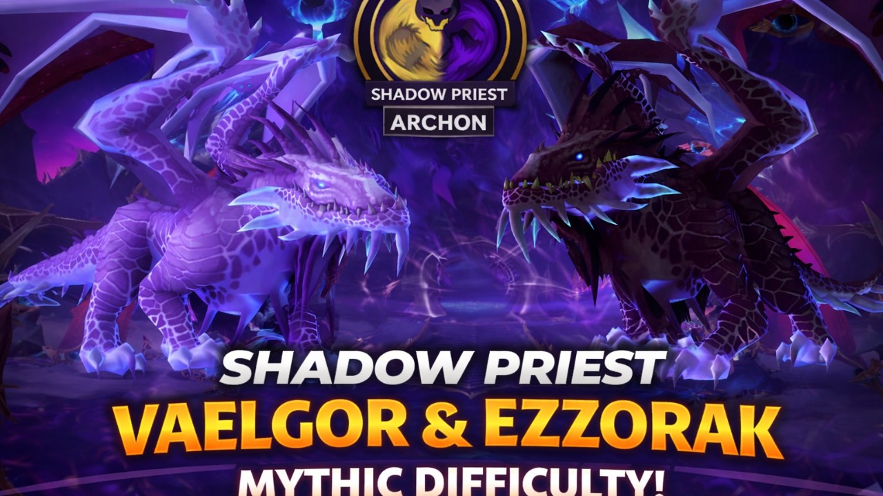 Shadow Priest Mythic Vaelgor & Ezzorak