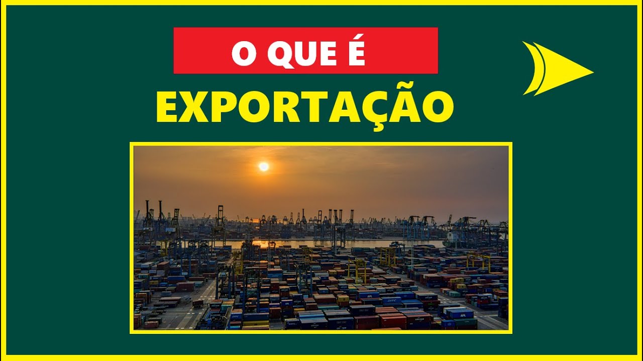 O QUE &Eacute; EXPORTA&Ccedil;&Atilde;O