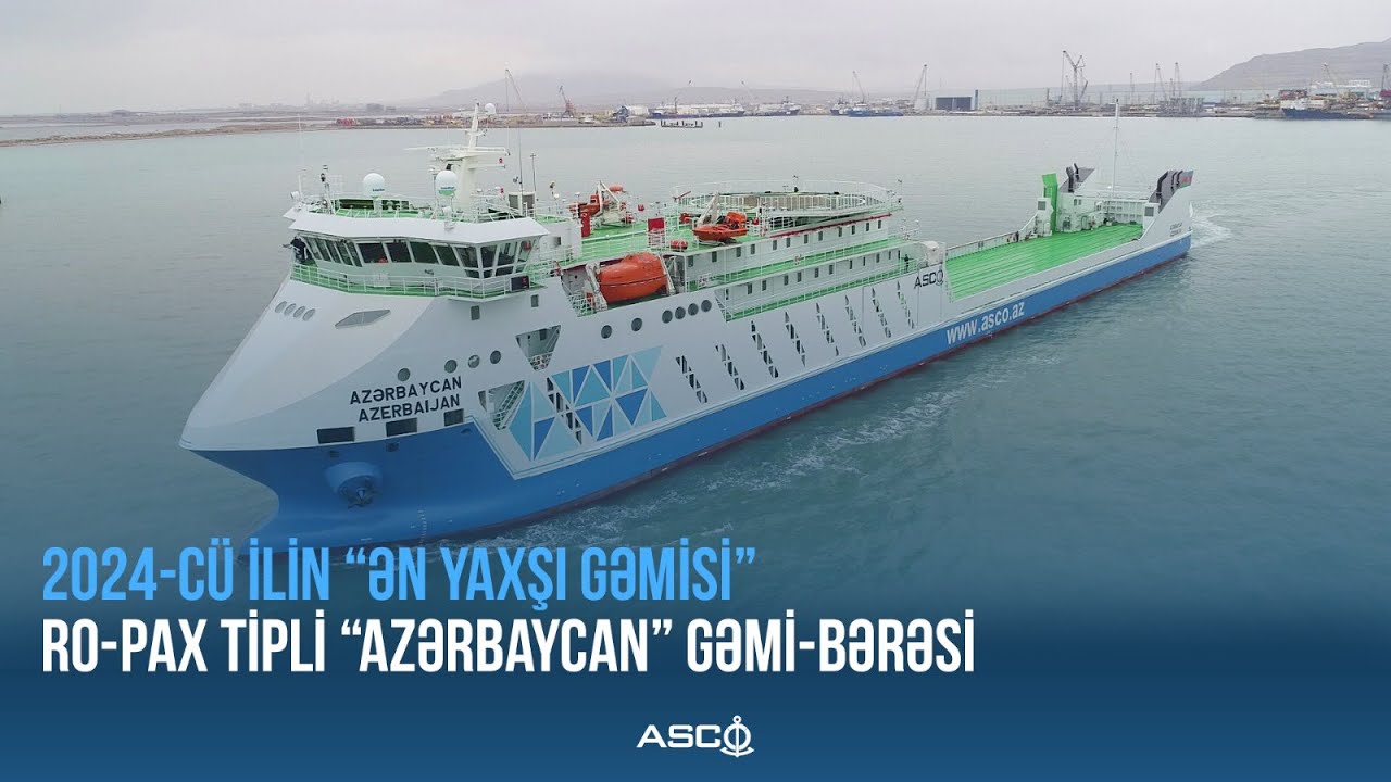 2024-cü ilin “Ən yaxşı gəmisi” – Ro-Pax tipli “Azərbaycan” gəmi-bərəsi