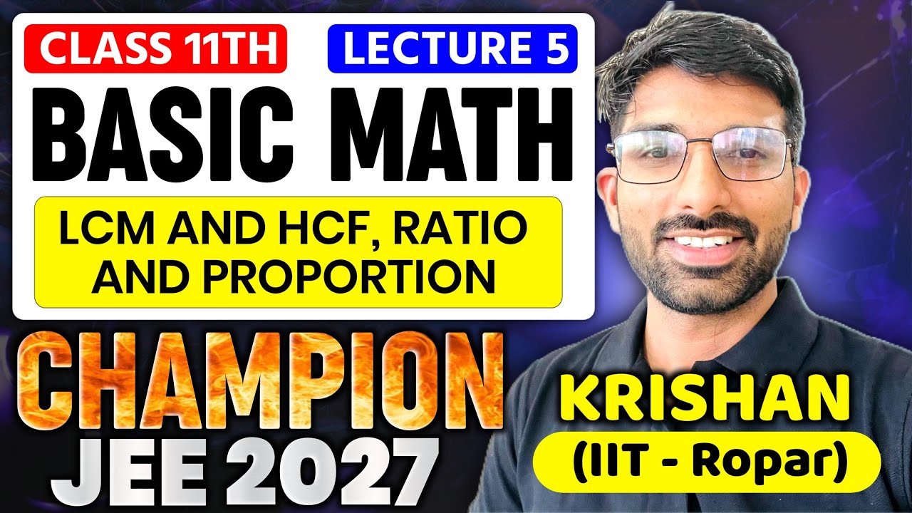 Basic Math  | L-05 ,LCM AND HCF, RATIO AND PROPORTION #jee2027 #jee