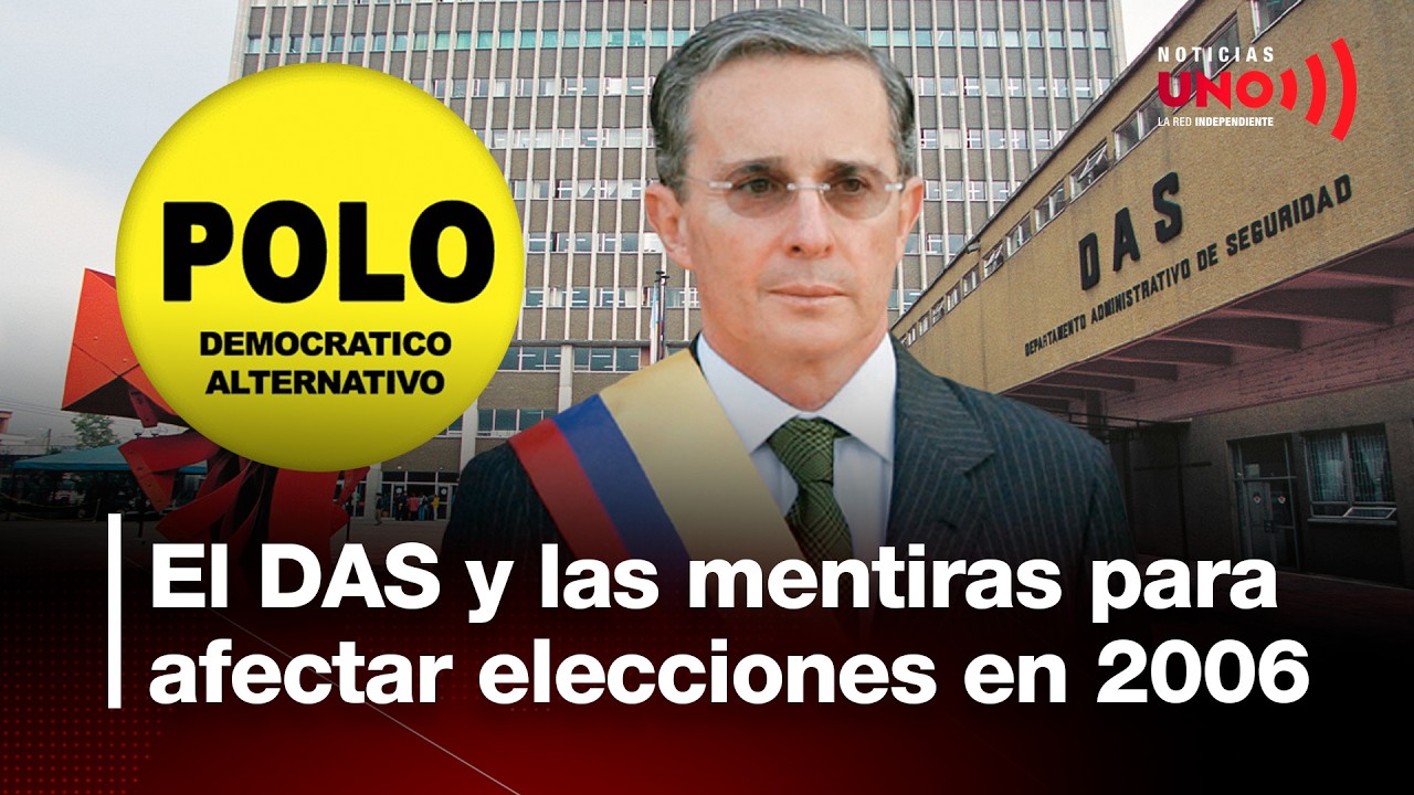 La condena por la persecución política del DAS contra el Polo Democrático | Noticias UNO