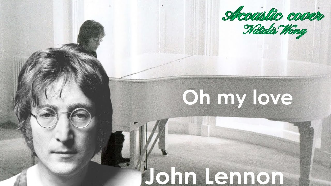 Oh my love - John Lennon cover 