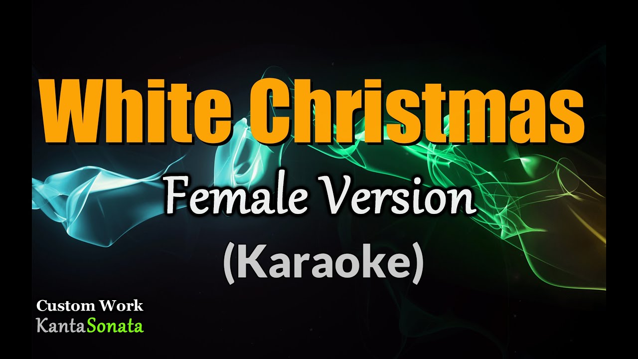 White Christmas - Bing Crosby (Female Version - Karaoke)