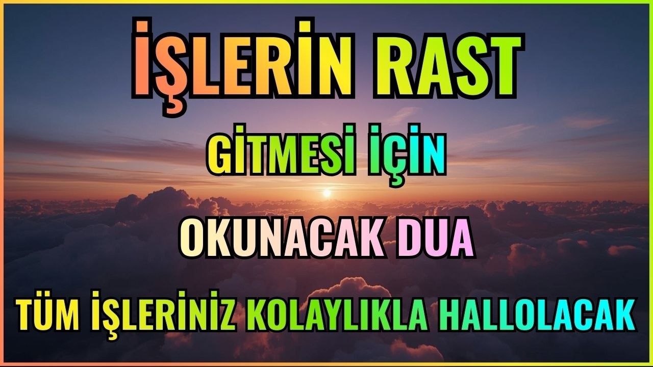 💫İşlerin açılması için iş bulmak için İşlerin rast gitmesi için okunacak dua Herkes için