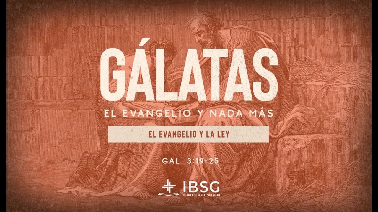El evangelio y la ley - Gálatas 3:19-25 | Ps. Jacobis Aldana