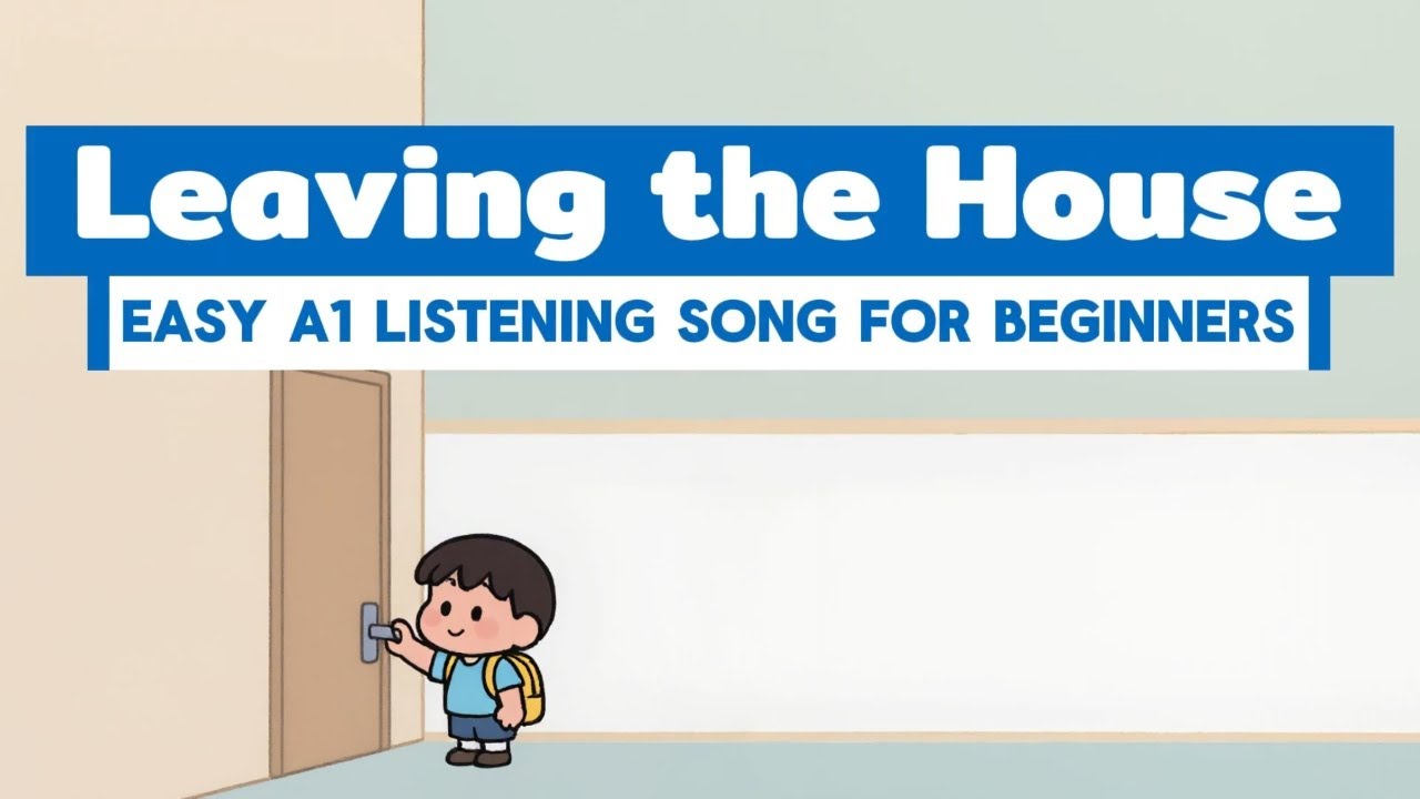 Leaving the House Song | Learn English with Songs | Morning Routine English A1 Listening Practice