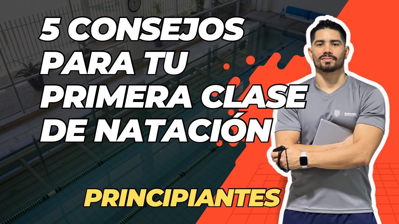 ✅ 5 Consejos para Tu Primera Clase de Nataci&oacute;n. Principiantes