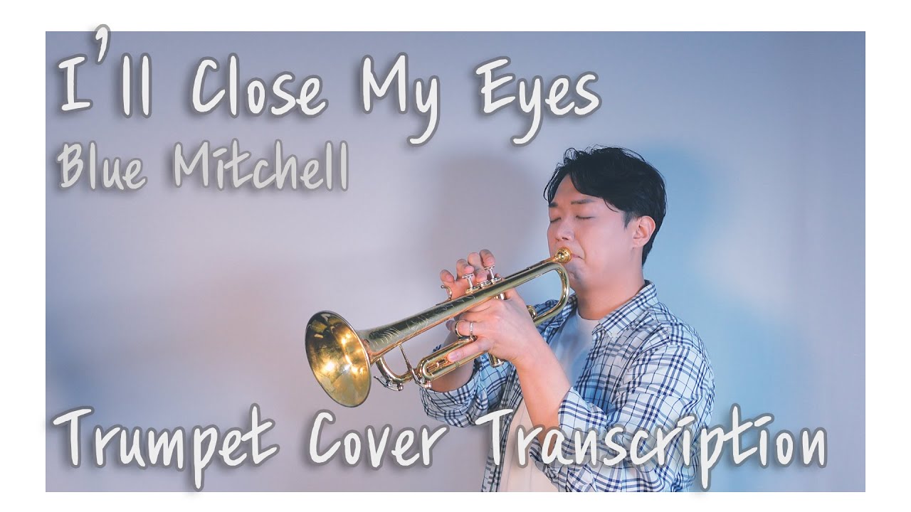 I’ll Close My Eyes - Blue Mitchell | Trumpet Cover Transcription