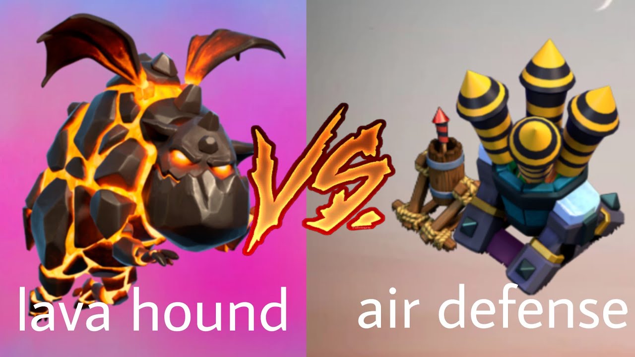 Lava hound vs Air defense