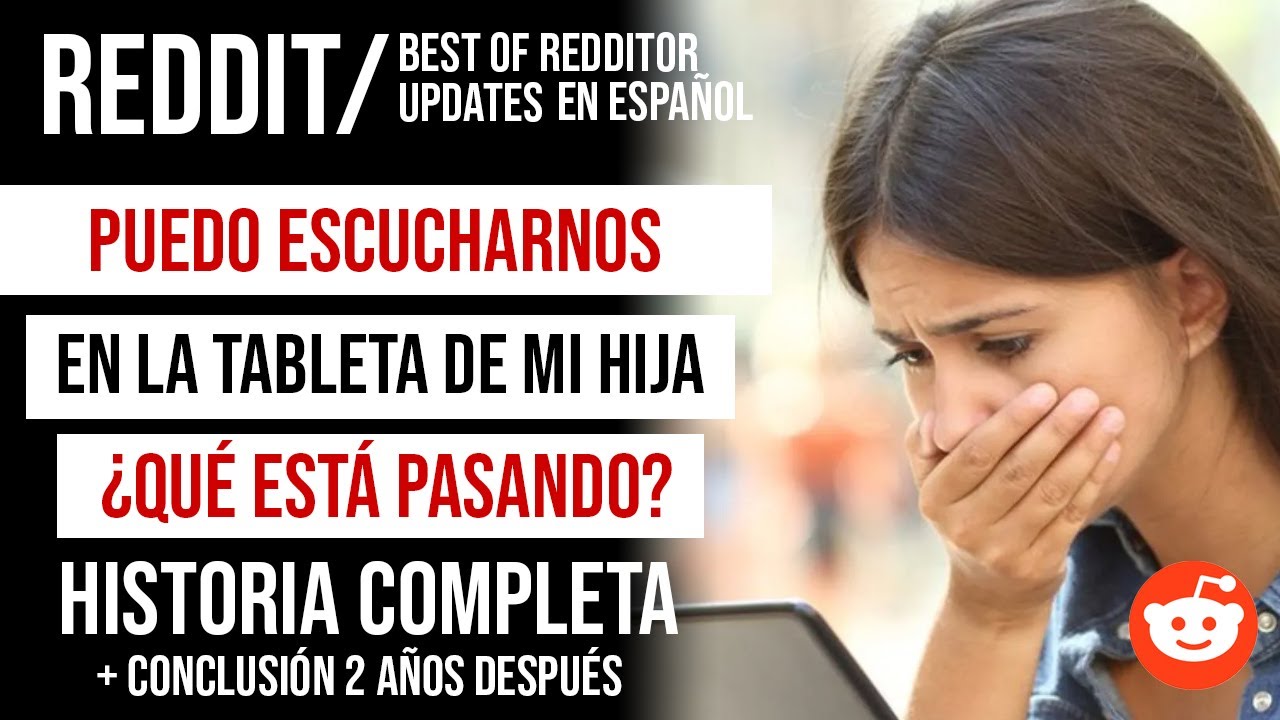 PUEDO ESCUCHARNOS EN LA TABLETA DE MI HIJA ¿QUÉ ESTÁ PASANDO?
