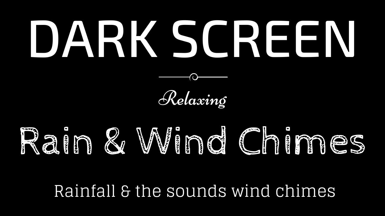 Rain and Wind Chimes, Rainfall, Sleep, Peaceful BLACK SCREEN | Sleep and Relaxation | Dark Screen