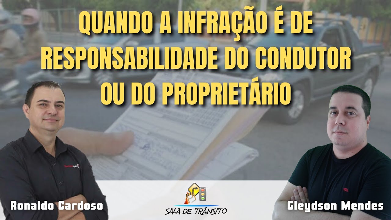 Quando a infração é de responsabilidade do condutor ou do proprietário do veículo