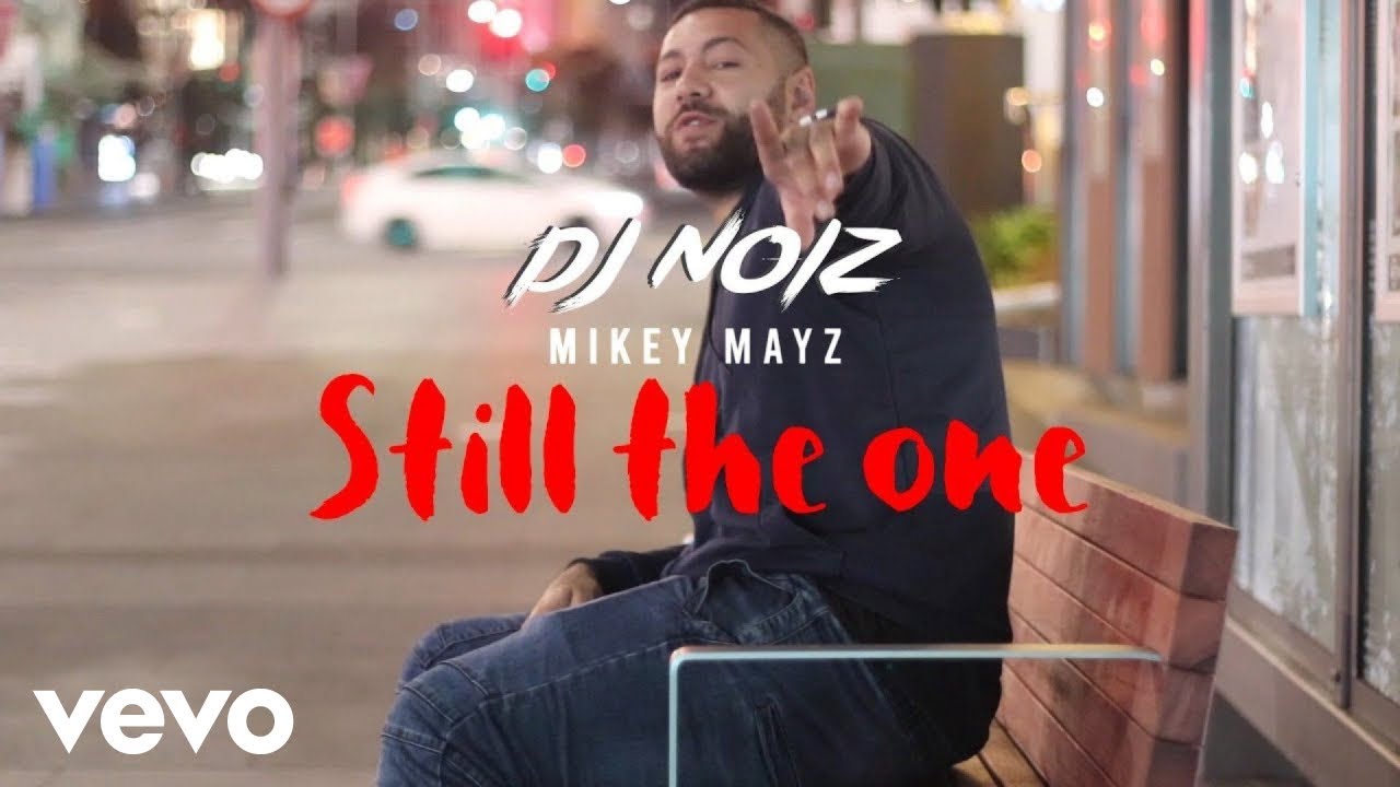 DJ Noiz, Mikey Mayz - Still the One (Official Music Video)