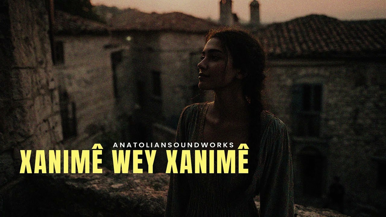 Wey Xanimê | Anatolian Soundworks