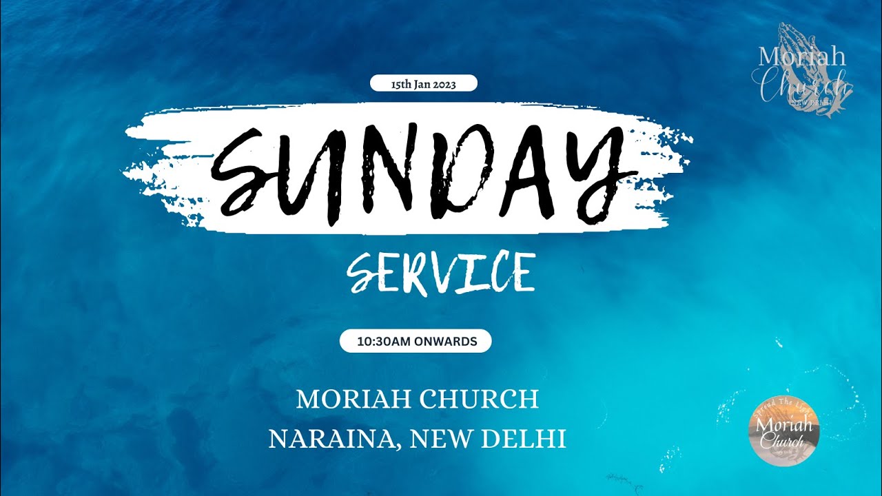 Sunday Service || Moriah Church || Naraina, Delhi || Live Stream || 15.01.2023 ||