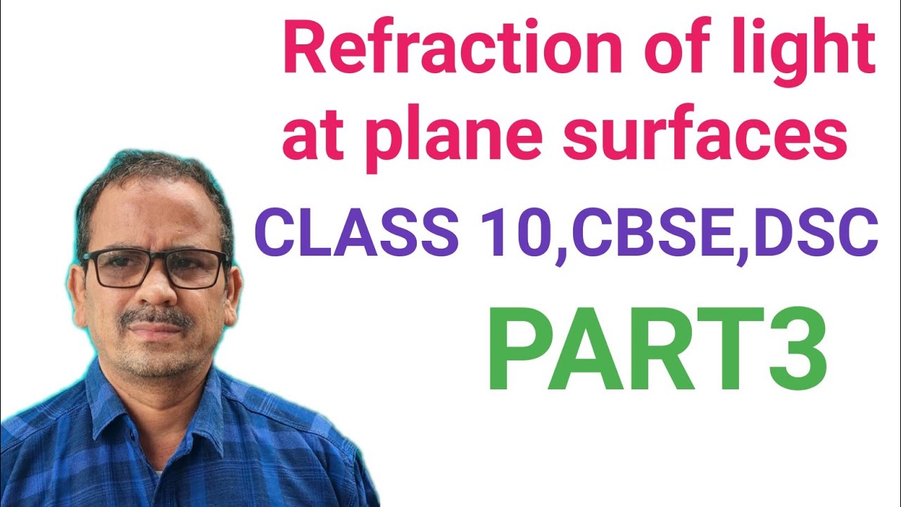 Refraction of light at plane surfaces class10, CBSE,DSC
