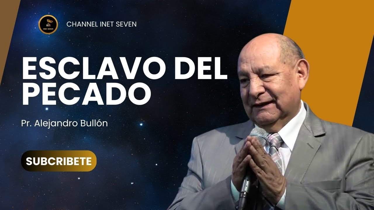 Pr. Alejandro Bullón - ¿Cómo dejar ser esclavo del pecado?