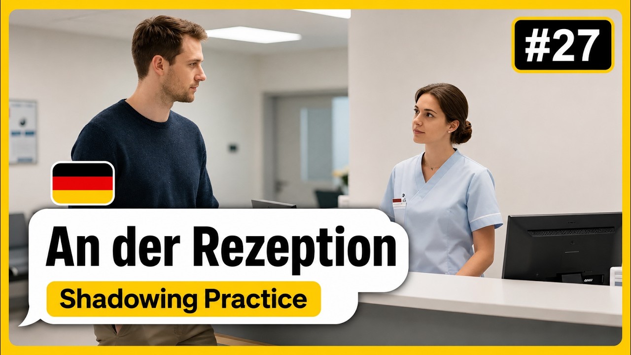 A1 German Shadowing Practice #27 – At the Doctor’s Reception  Anmeldung beim Arzt