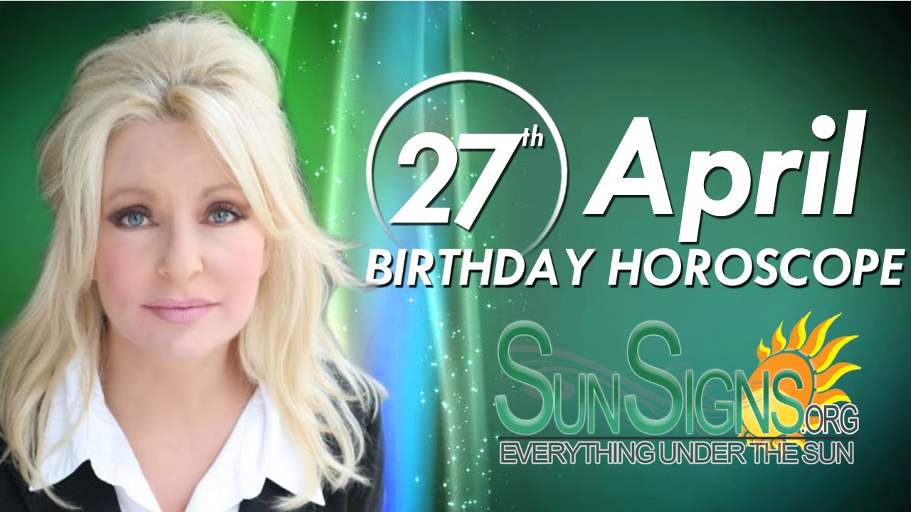 April 27th Zodiac Horoscope Birthday Personality - Taurus - Part 1