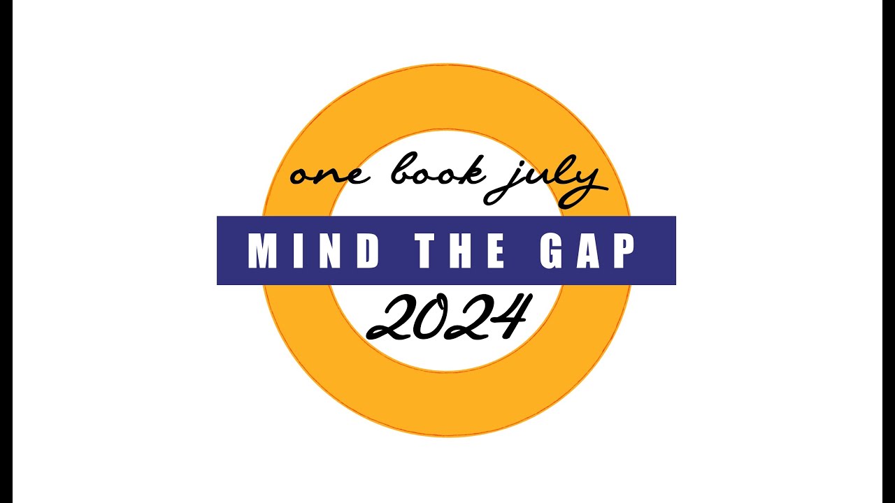 One Book July 2024 - Mind The Gap: Introduction