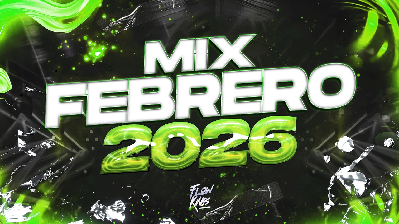 MIX FEBRERO 2026 🔥 ENGANCHADO FIESTERO (FEBRERO 2026) 🔥 LO MAS ESCUCHADO | FLOW KINGS 😈