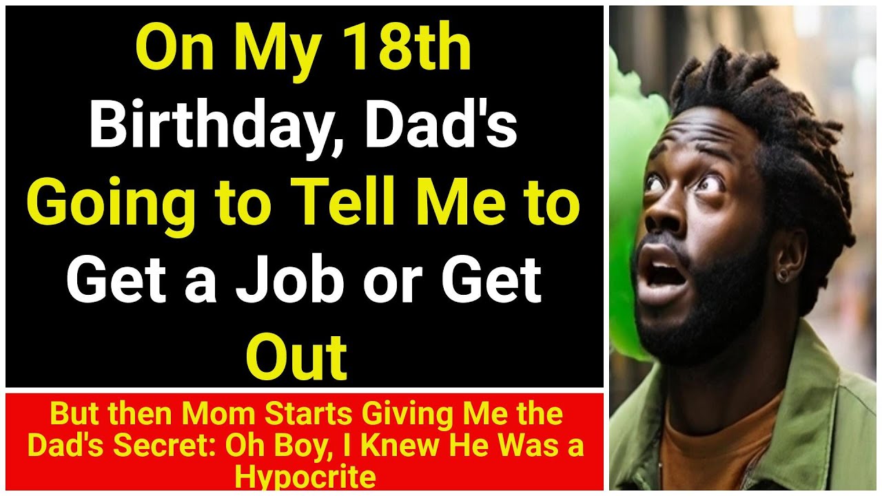 On my 18th birthday, Dad said 