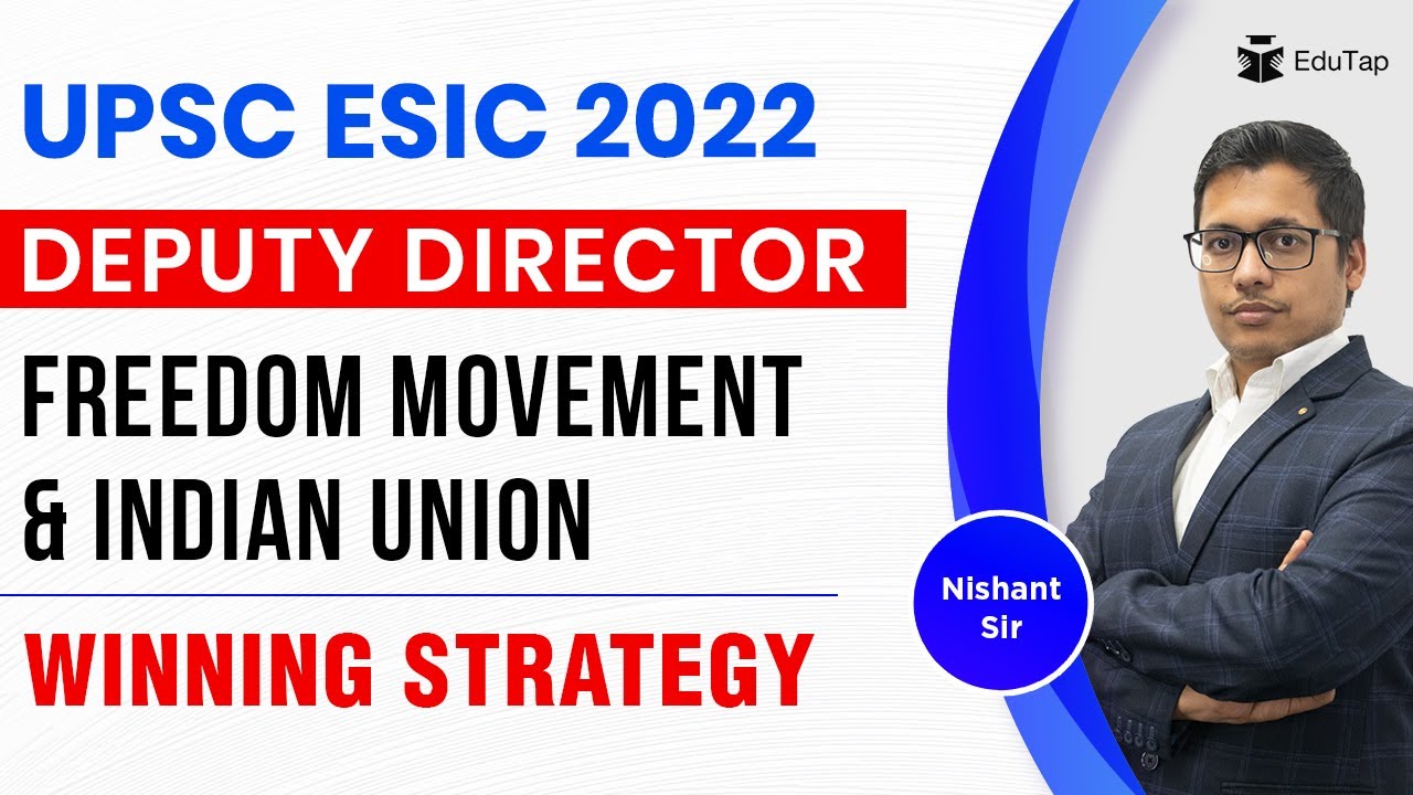 Strategy & Guidance for ESIC Deputy Director | Important Topics of Freedom Movement and Indian Union
