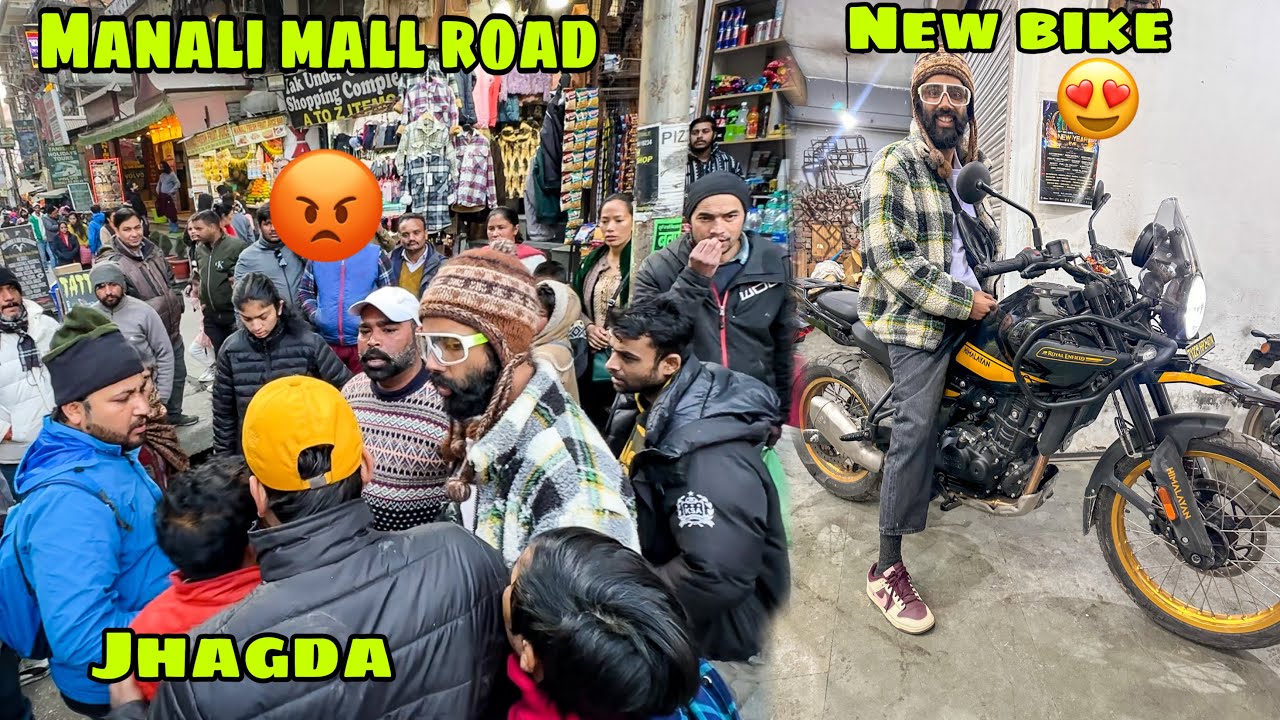 Manali Mall Road par sharab pee ke jhagda ho gaya 😡 or New Hilmalayan Bike aa gayi apni 😳