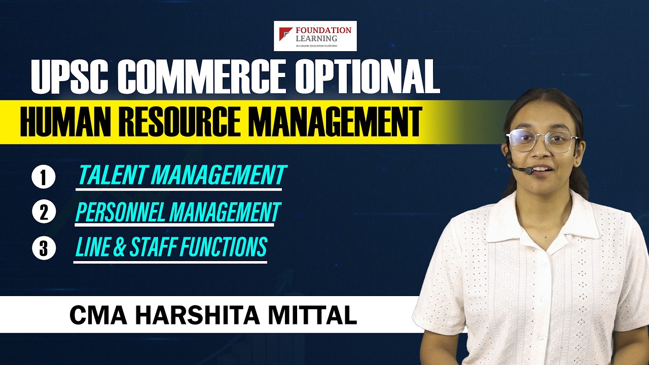 Talent Management, Personnel Management, Line & Staff Functions | HRM | UPSC Commerce Optional